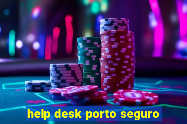 help desk porto seguro